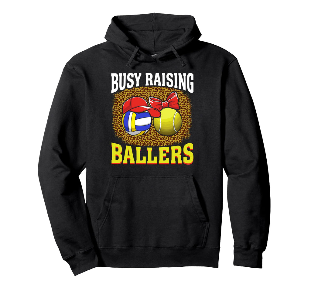 Busy Raising Ballers Volleyball Tennis Hoodie - Trendy Graphic Men Women - T-Shirt, Sweatshirt, Hoodie