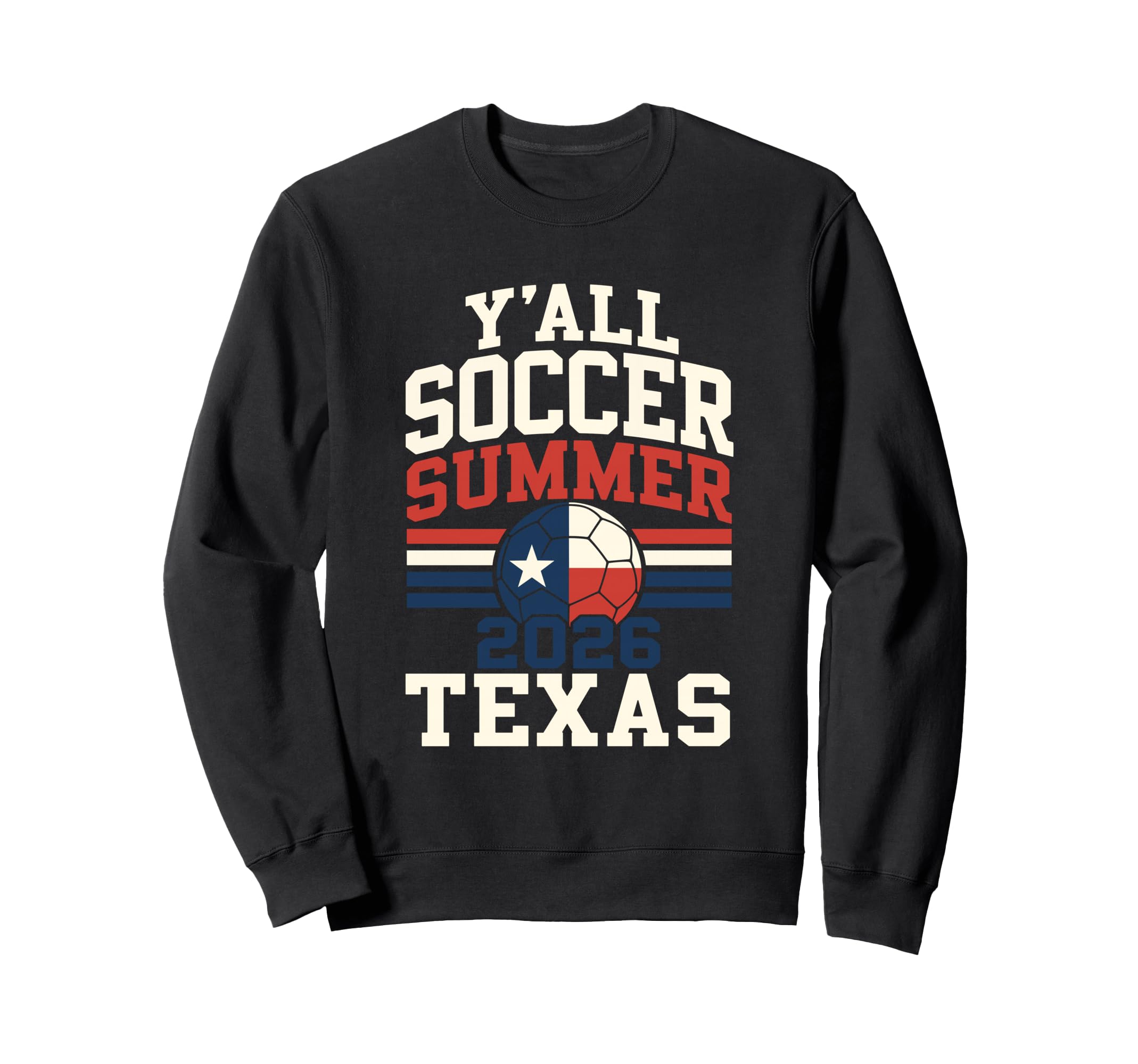 Yall Texas Soccer Summer 2026 Sweatshirt - Novelty Apparel Men Women - T-Shirt, Sweatshirt, Hoodie