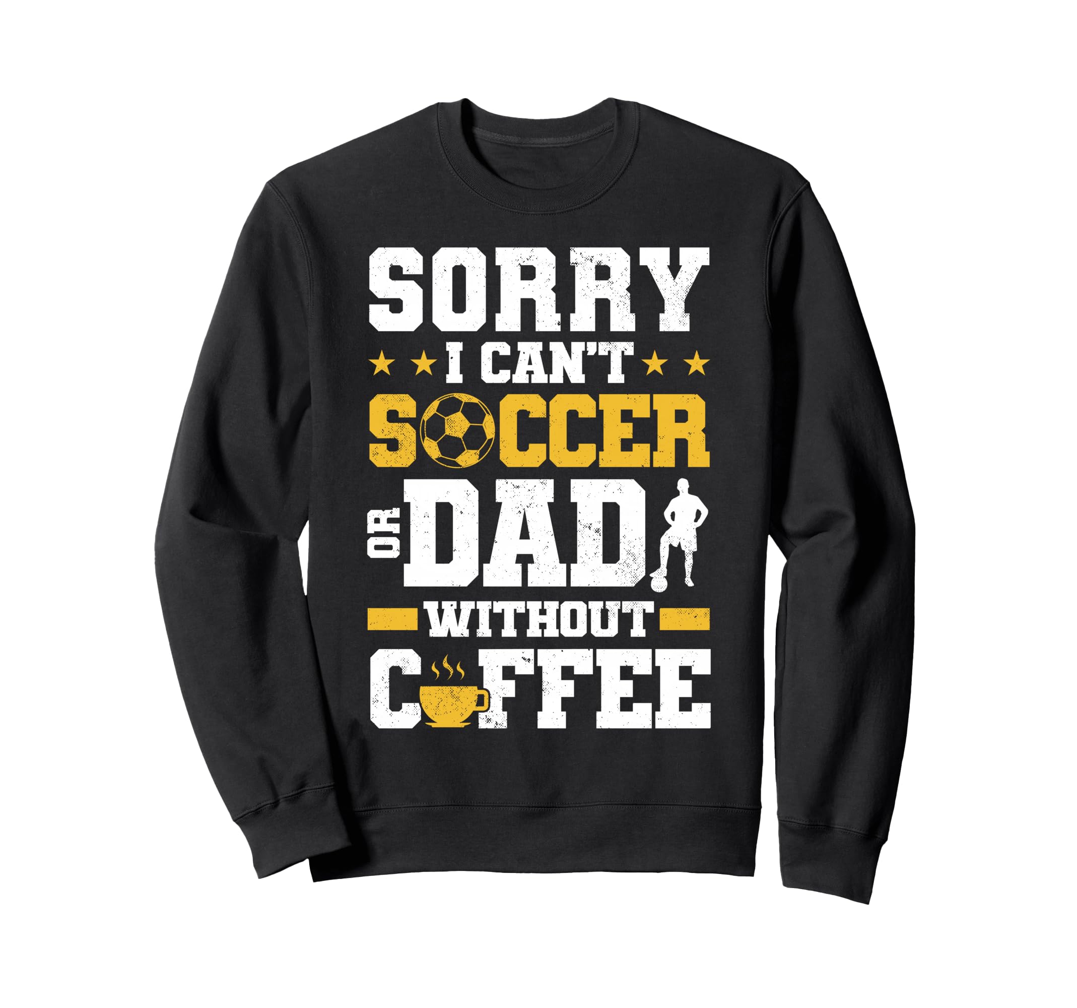 Soccer Dad Coffee Lover Sweatshirt - Aesthetic Graphic for Adults - T-Shirt, Sweatshirt, Hoodie