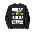 Soccer Dad Coffee Lover Sweatshirt - Graphic Print for Adults - T-Shirt, Sweatshirt, Hoodie