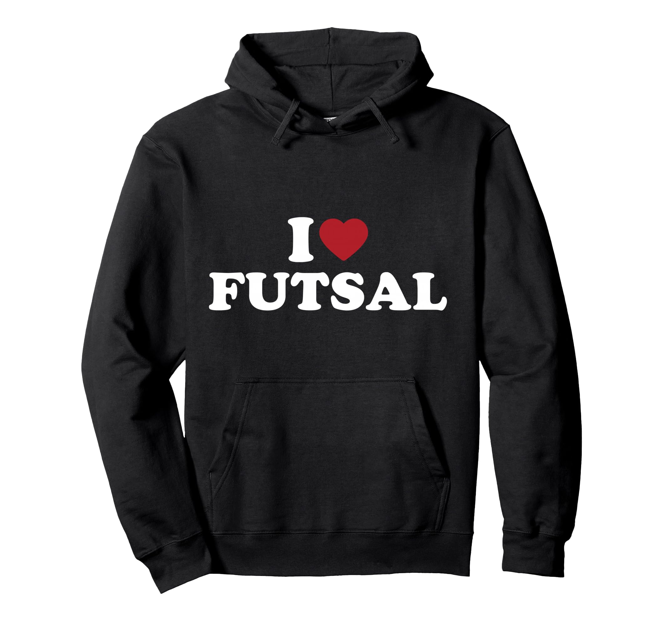 I Love Futsal Hoodie - Novelty Apparel Unisex - T-Shirt, Sweatshirt, Hoodie