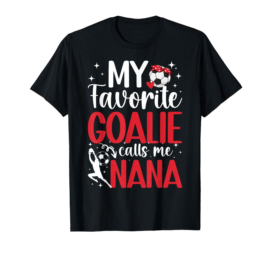 My Favorite Soccer Goalie Nana T-Shirt - Custom Art Print for Adults - T-Shirt, Sweatshirt, Hoodie