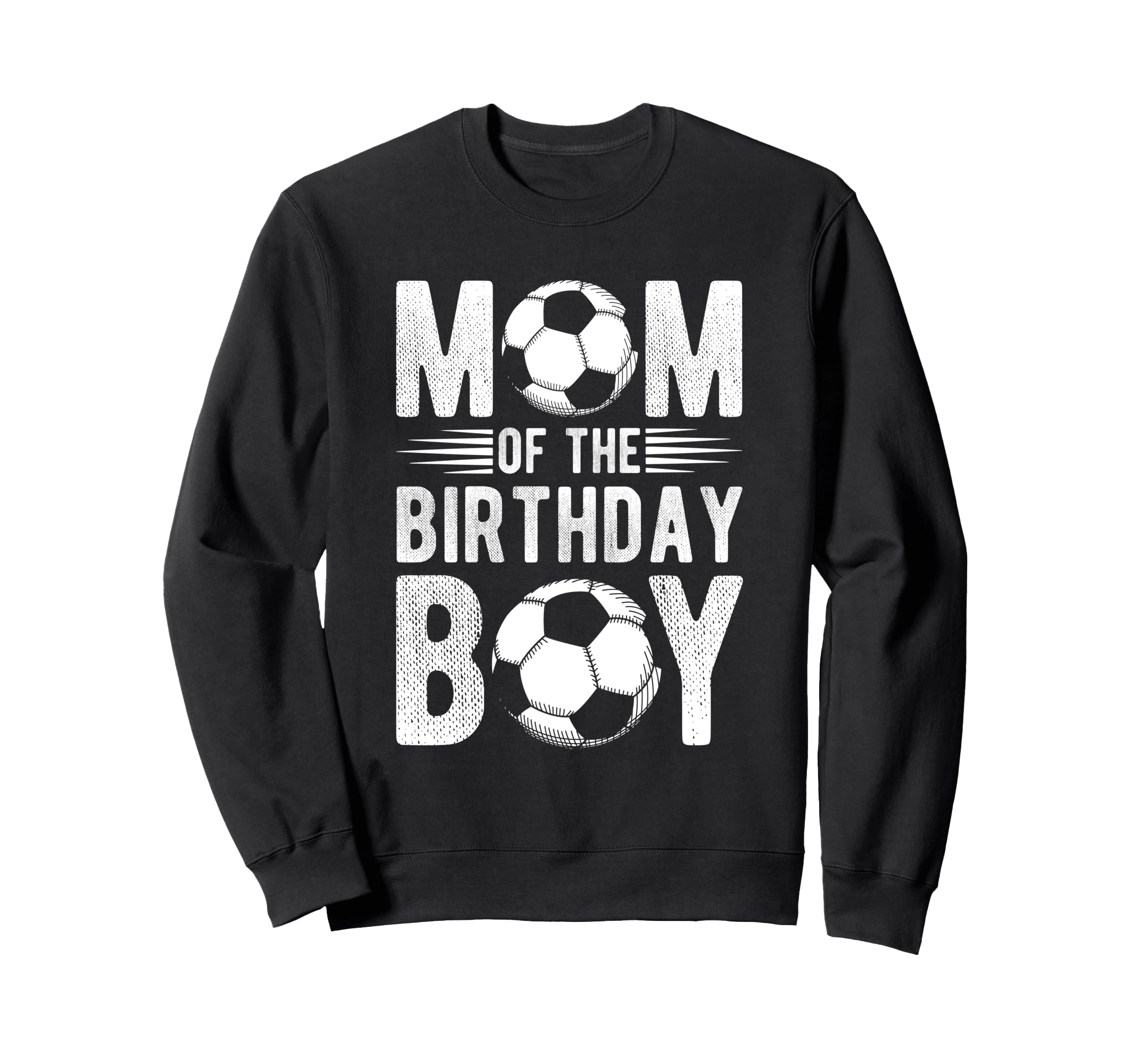 Mom Birthday Soccer Birthday Mom Sweatshirt - Novelty Apparel Men Women - T-Shirt, Sweatshirt, Hoodie