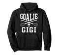 Lacrosse Goalie Gigi Lacrosse Hoodie - Novelty Apparel Men Women - T-Shirt, Sweatshirt, Hoodie