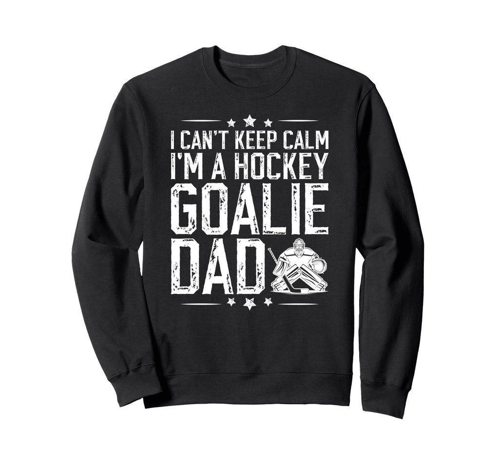 Im Hockey Goalie Dad Ice Hockey Sweatshirt - Custom Art Print Unisex - T-Shirt, Sweatshirt, Hoodie