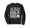 Im Hockey Goalie Dad Ice Hockey Sweatshirt - Custom Art Print Unisex - T-Shirt, Sweatshirt, Hoodie