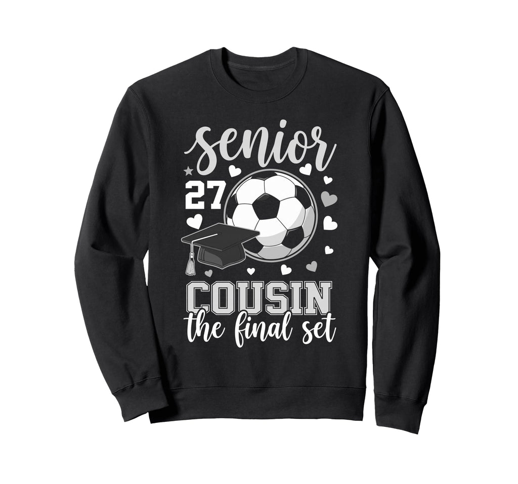 Soccer Senior 2027 Cousin Final Set Sweatshirt - Fun Novelty Design Unisex - T-Shirt, Sweatshirt, Hoodie