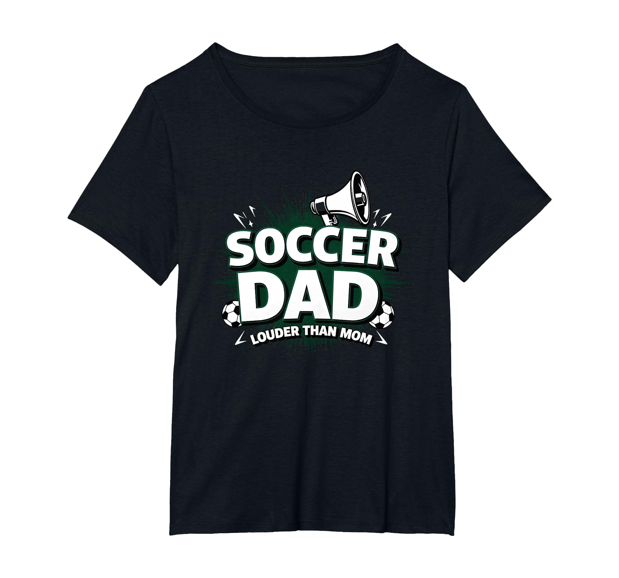 Soccer Dad Louder Than Mom Womens T-Shirt - Fun Novelty Design Men Women - T-Shirt, Sweatshirt, Hoodie