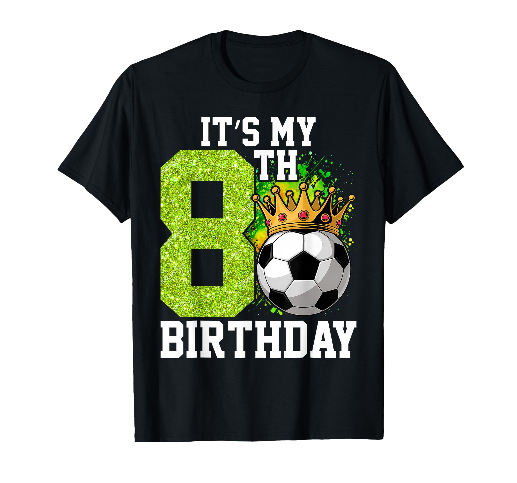 Its My 8Th Birthday Soccer Ball 8 Year Old T-Shirt - Unique Graphic Unisex - T-Shirt, Sweatshirt, Hoodie