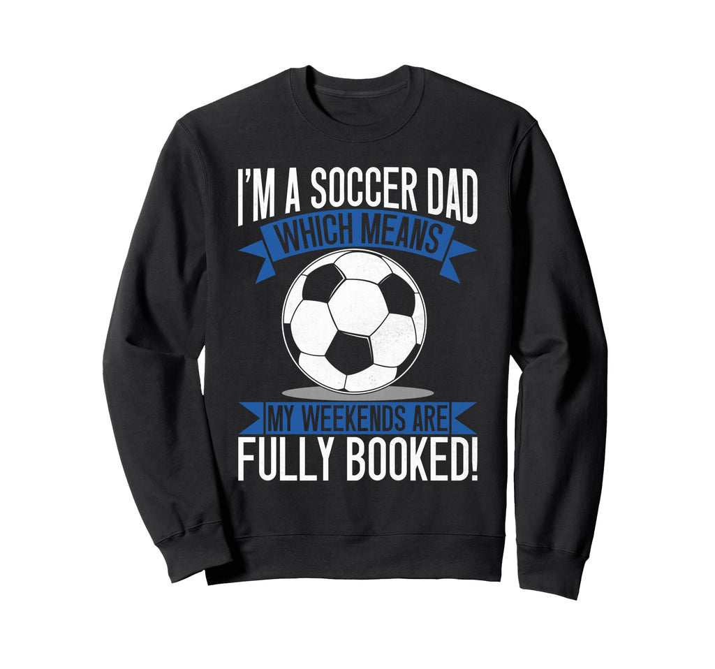 Which Means My Weekends Are Fully Sweatshirt - Custom Art Print Men Women - T-Shirt, Sweatshirt, Hoodie