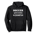 Soccer Watching Grampy Sport Game Hoodie - Casual Everyday Wear Unisex - T-Shirt, Sweatshirt, Hoodie