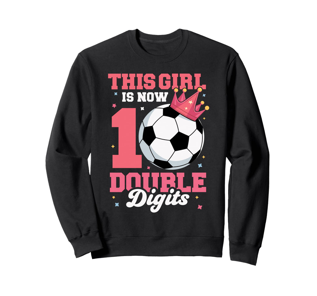 This Is Now Double Digits Soccer Sweatshirt - Minimalist Print for Adults - T-Shirt, Sweatshirt, Hoodie