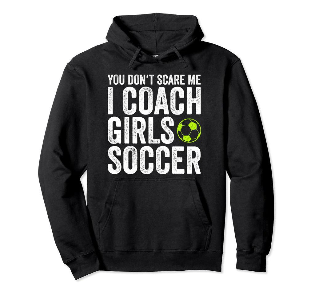 Coaches Gift You Dont Scare Me I Coach Hoodie - Minimalist Print Unisex - T-Shirt, Sweatshirt, Hoodie