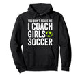 Coaches Gift You Dont Scare Me I Coach Hoodie - Streetwear Style Unisex - T-Shirt, Sweatshirt, Hoodie