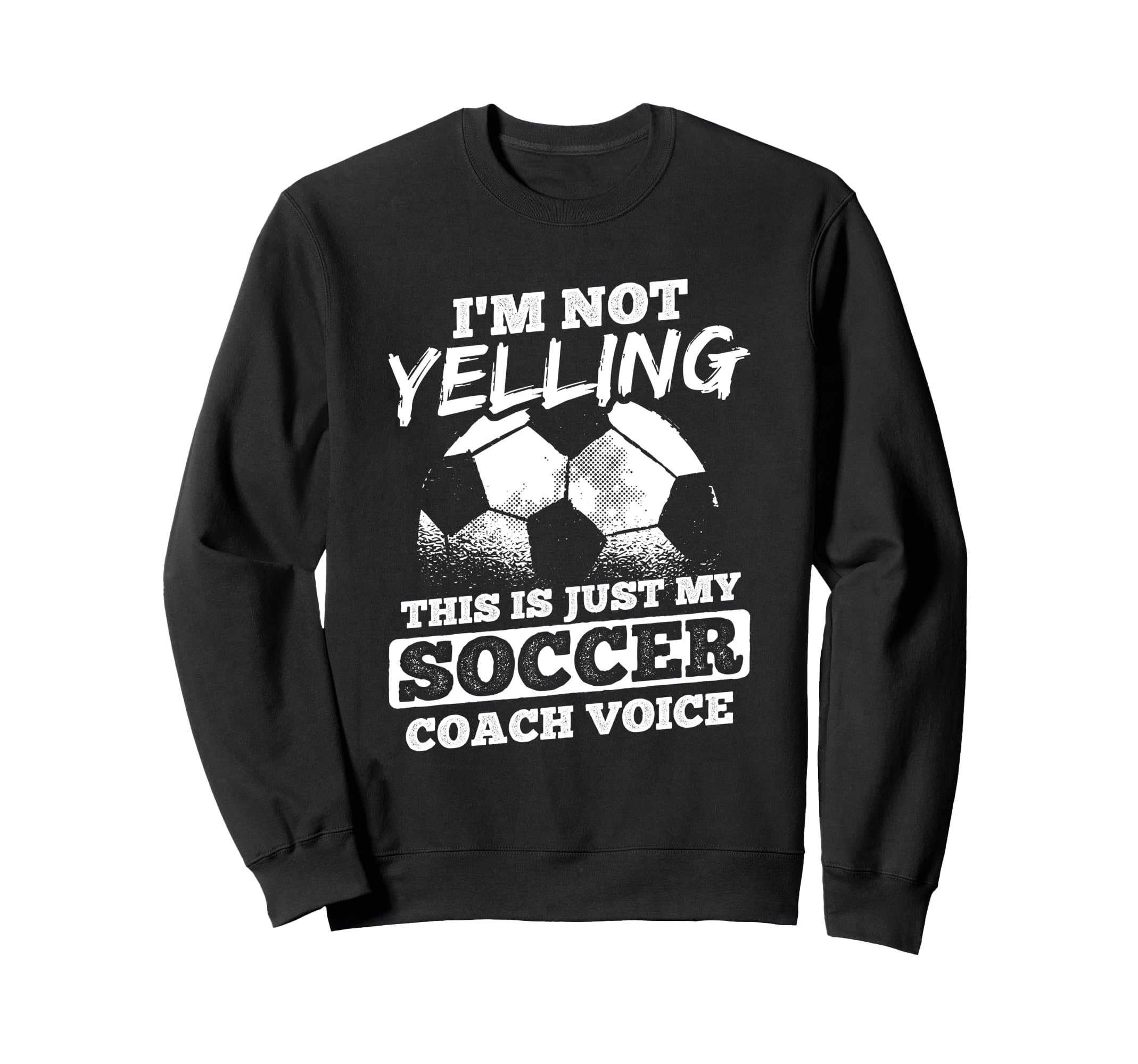Not Yelling Coach Voice Sports Football Sweatshirt - Graphic Print Unisex - T-Shirt, Sweatshirt, Hoodie