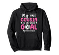 Proud Soccer Goalie Cousin Soccer Keeper Hoodie - Graphic Print for Adults - T-Shirt, Sweatshirt, Hoodie