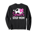 Soccer Step Mom Soccer Player Step Sweatshirt - Trendy Graphic for Adults - T-Shirt, Sweatshirt, Hoodie
