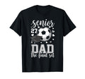 Soccer Senior 2027 Dad Final Set T-Shirt - Casual Everyday Wear Unisex - T-Shirt, Sweatshirt, Hoodie