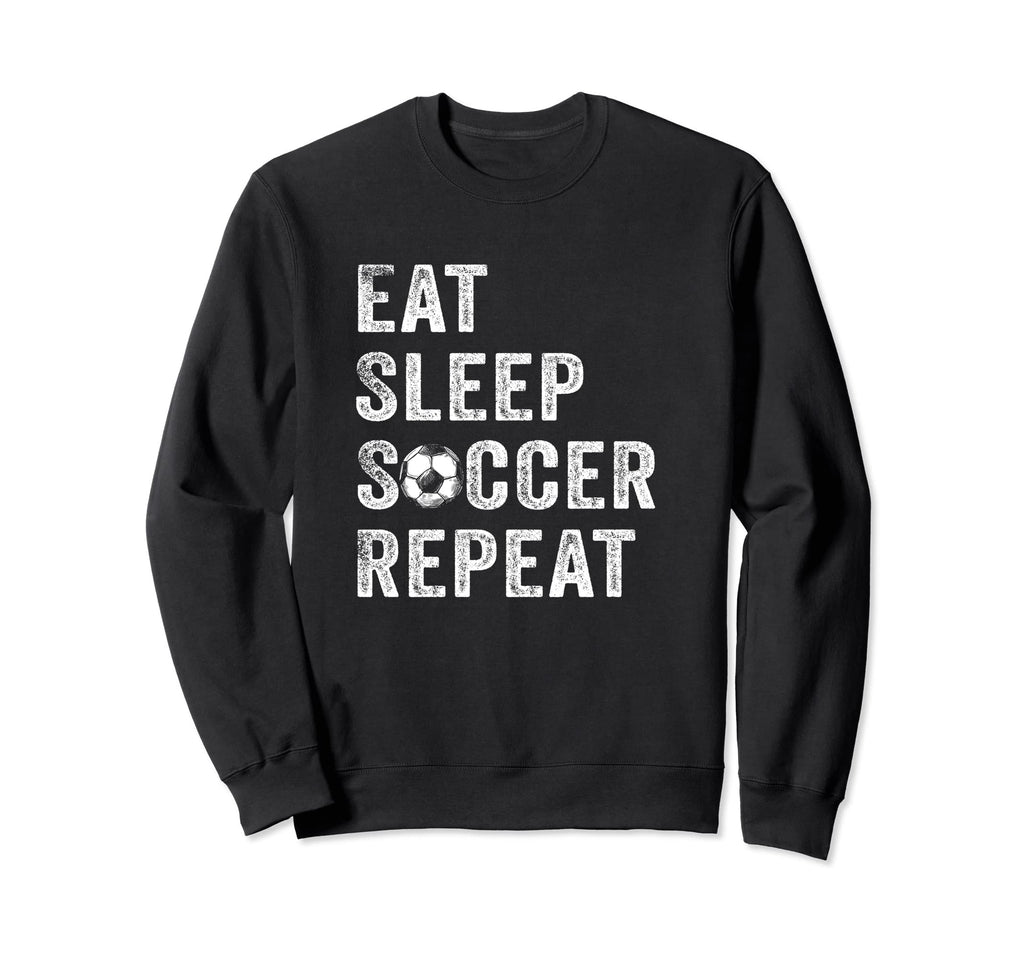 Eat Sleep Soccer Repeat Gift Soccer Sweatshirt - Custom Art Print Unisex - T-Shirt, Sweatshirt, Hoodie