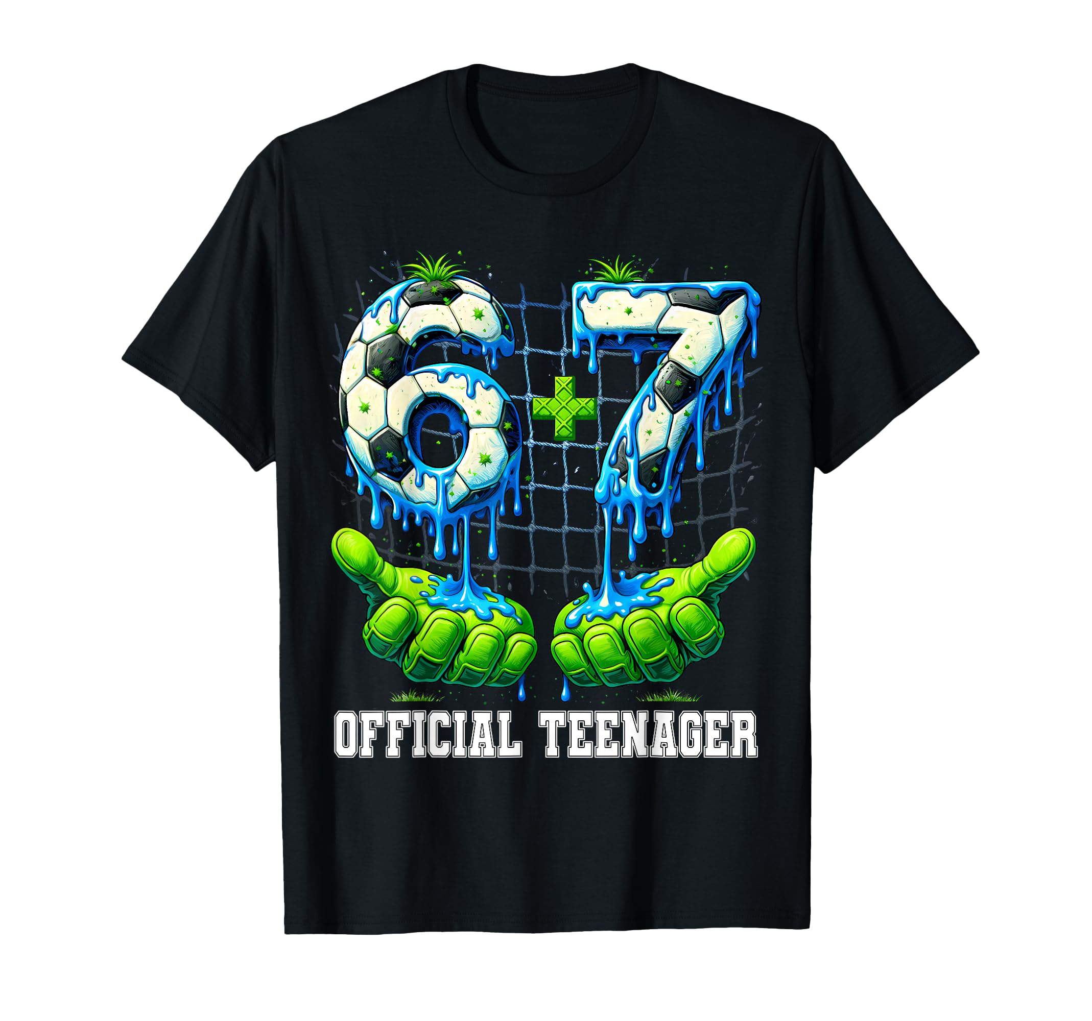 6 7 13 Year Old Teenager Drip Soccer 13Th T-Shirt - Trendy Graphic Unisex - T-Shirt, Sweatshirt, Hoodie