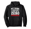 My Bank Account Just Hit Zero Hoodie - Aesthetic Graphic Men Women - T-Shirt, Sweatshirt, Hoodie
