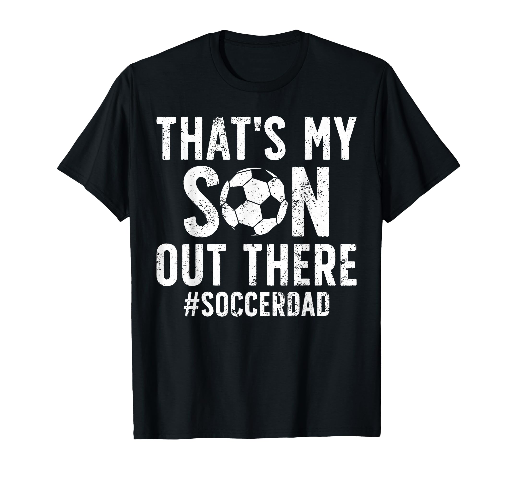 Thats My Son Soccer Dad Soccer Player T-Shirt - Graphic Print for Adults - T-Shirt, Sweatshirt, Hoodie