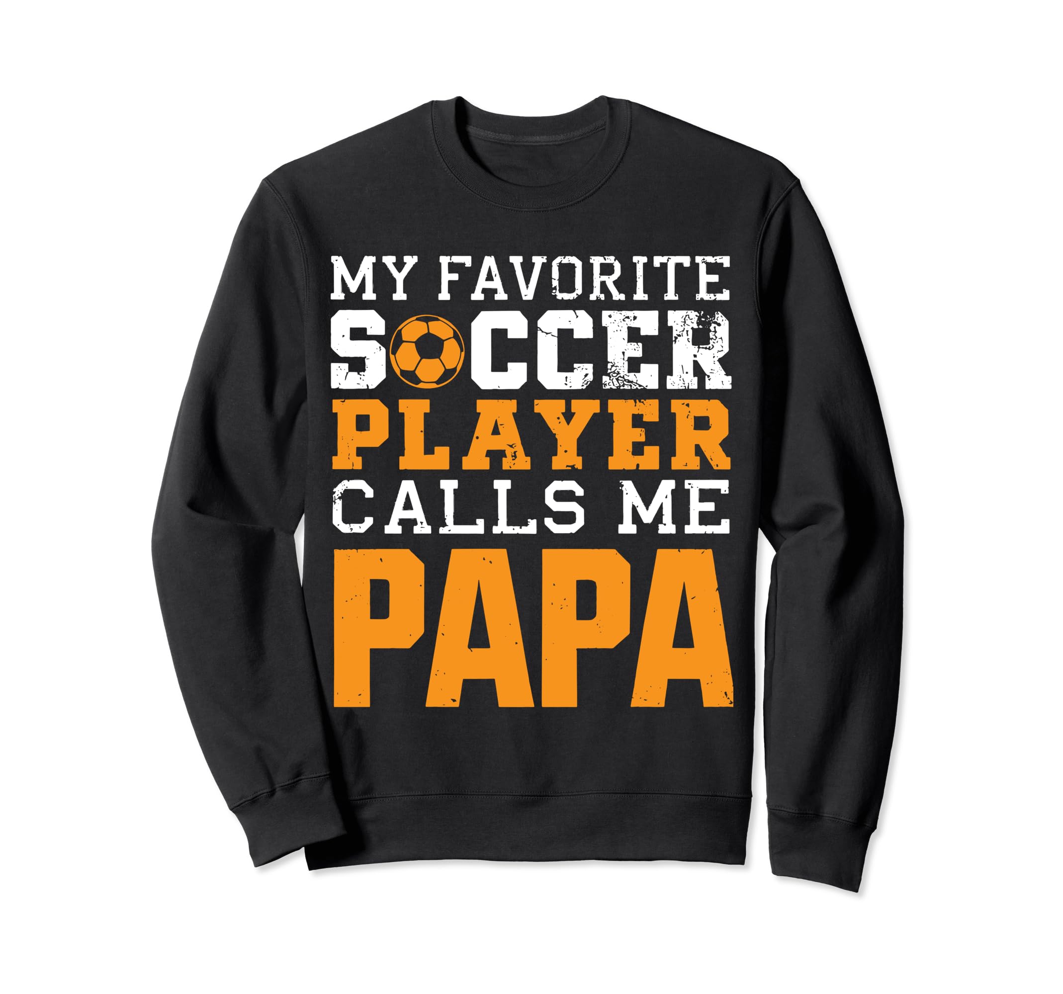 Soccer Papa Funny Dad Grandpa Sweatshirt - Unique Graphic for Adults - T-Shirt, Sweatshirt, Hoodie