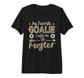 My Favorite Goalie Calls Me Moster Swedish T-Shirt - Unique Graphic Unisex - T-Shirt, Sweatshirt, Hoodie