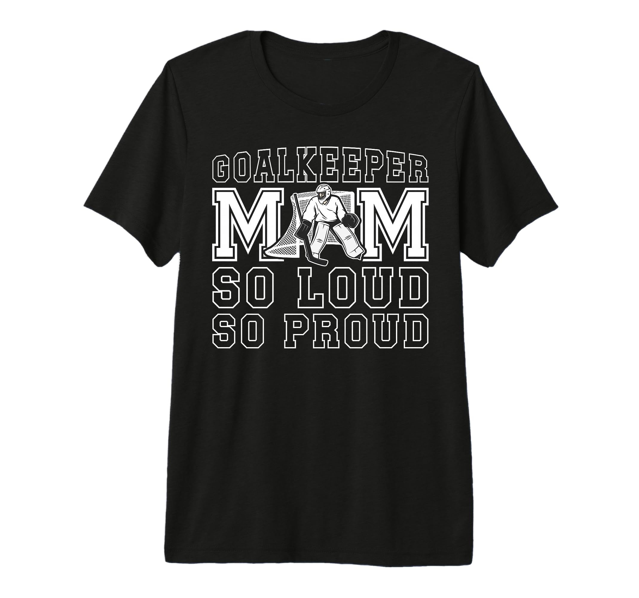 Hockey Goalkeeper Mom So Loud Mom T-Shirt - Aesthetic Graphic for Adults - T-Shirt, Sweatshirt, Hoodie