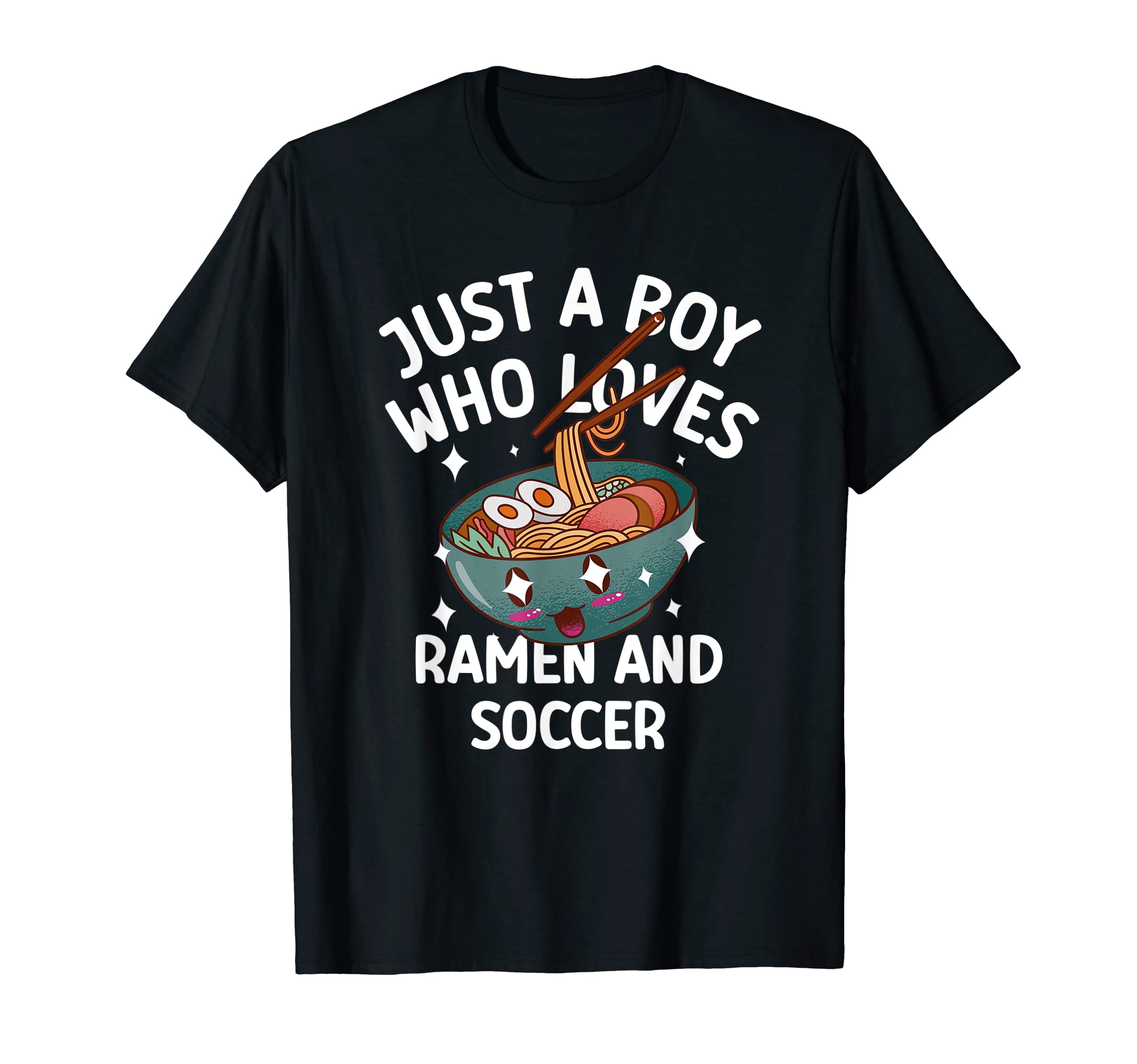 Just Who Loves Ramen Soccer Funny T-Shirt - Streetwear Style Unisex - T-Shirt, Sweatshirt, Hoodie