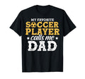 My Favorite Soccer Player Calls Me Dad T-Shirt - Graphic Print for Adults - T-Shirt, Sweatshirt, Hoodie