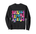 Roller Skates Wheels Before Heels Sweatshirt - Novelty Apparel Unisex - T-Shirt, Sweatshirt, Hoodie