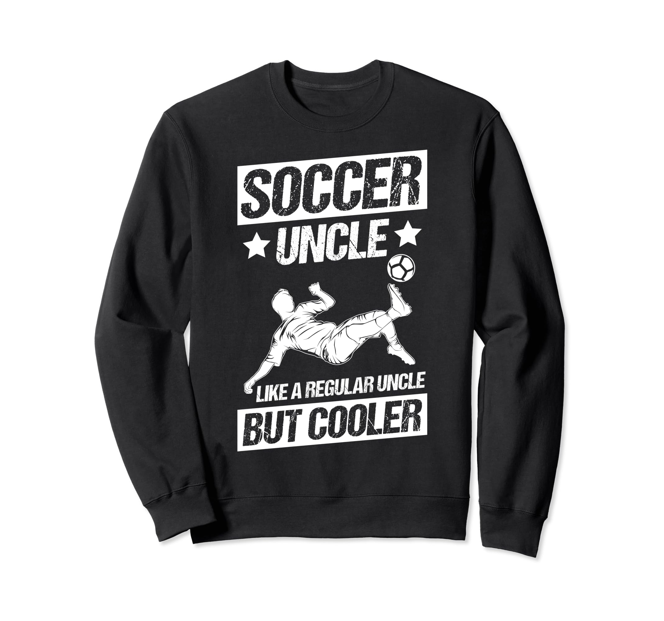 Soccer Uncle Like Regular Uncle But Sweatshirt - Graphic Print Men Women - T-Shirt, Sweatshirt, Hoodie