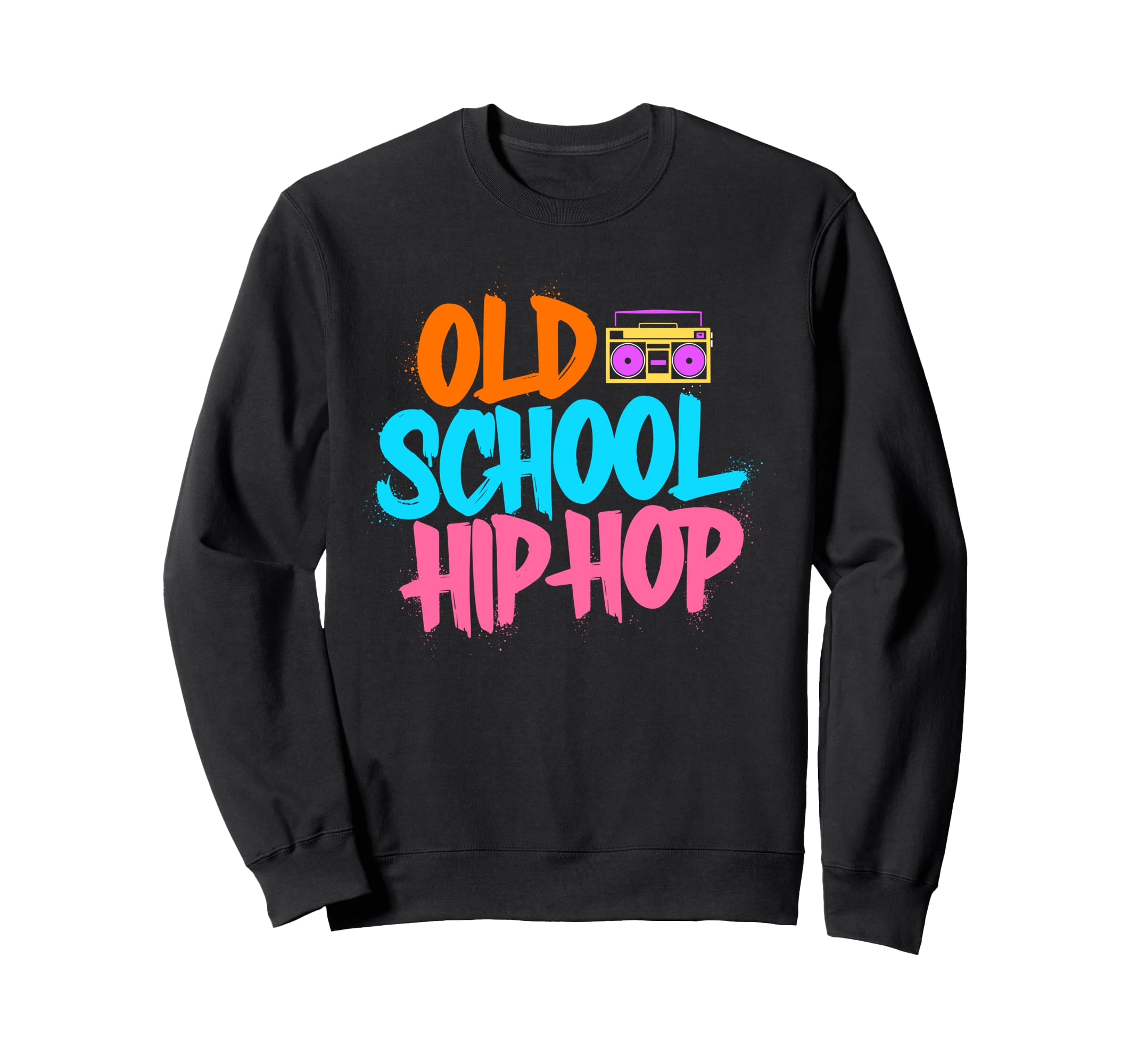 Old School Hip Hop 80S 90S Graffiti Sweatshirt - Unique Graphic Men Women - T-Shirt, Sweatshirt, Hoodie