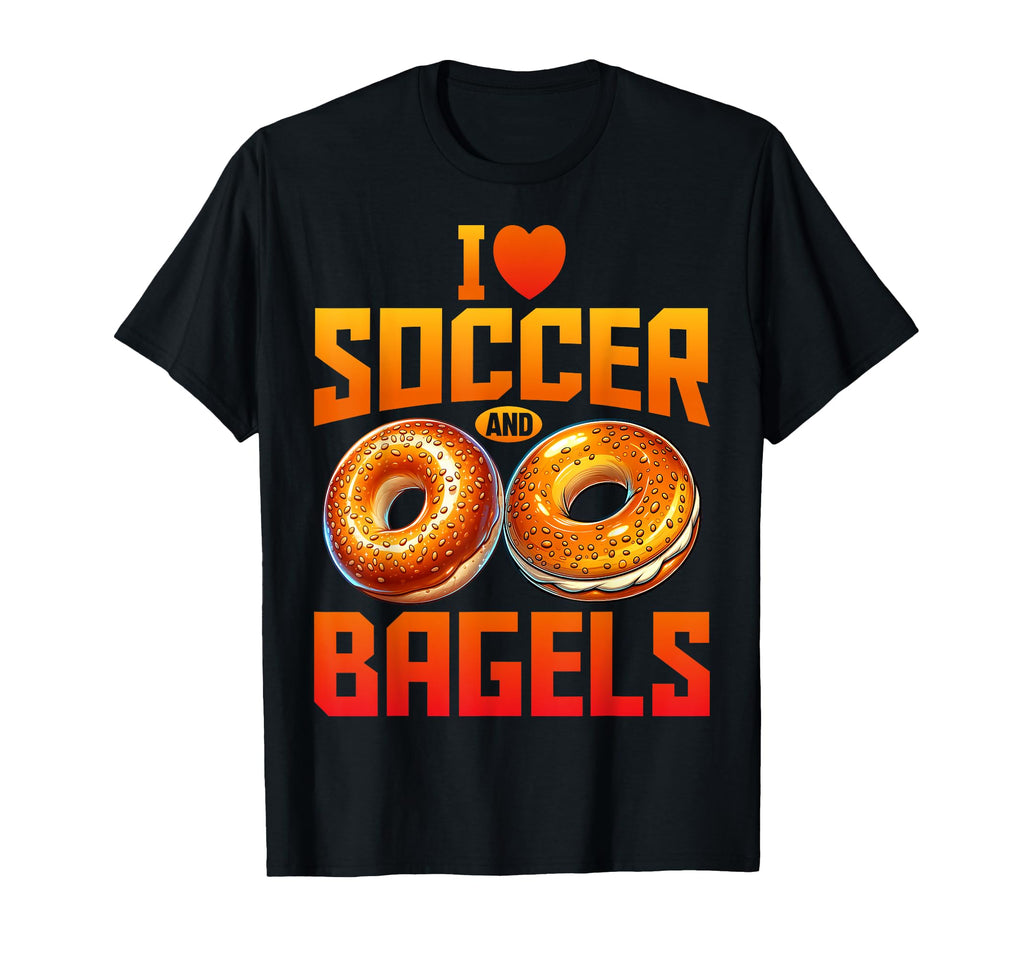 Bagel Lover Soccer Player Funny I Love T-Shirt - Trendy Graphic Men Women - T-Shirt, Sweatshirt, Hoodie
