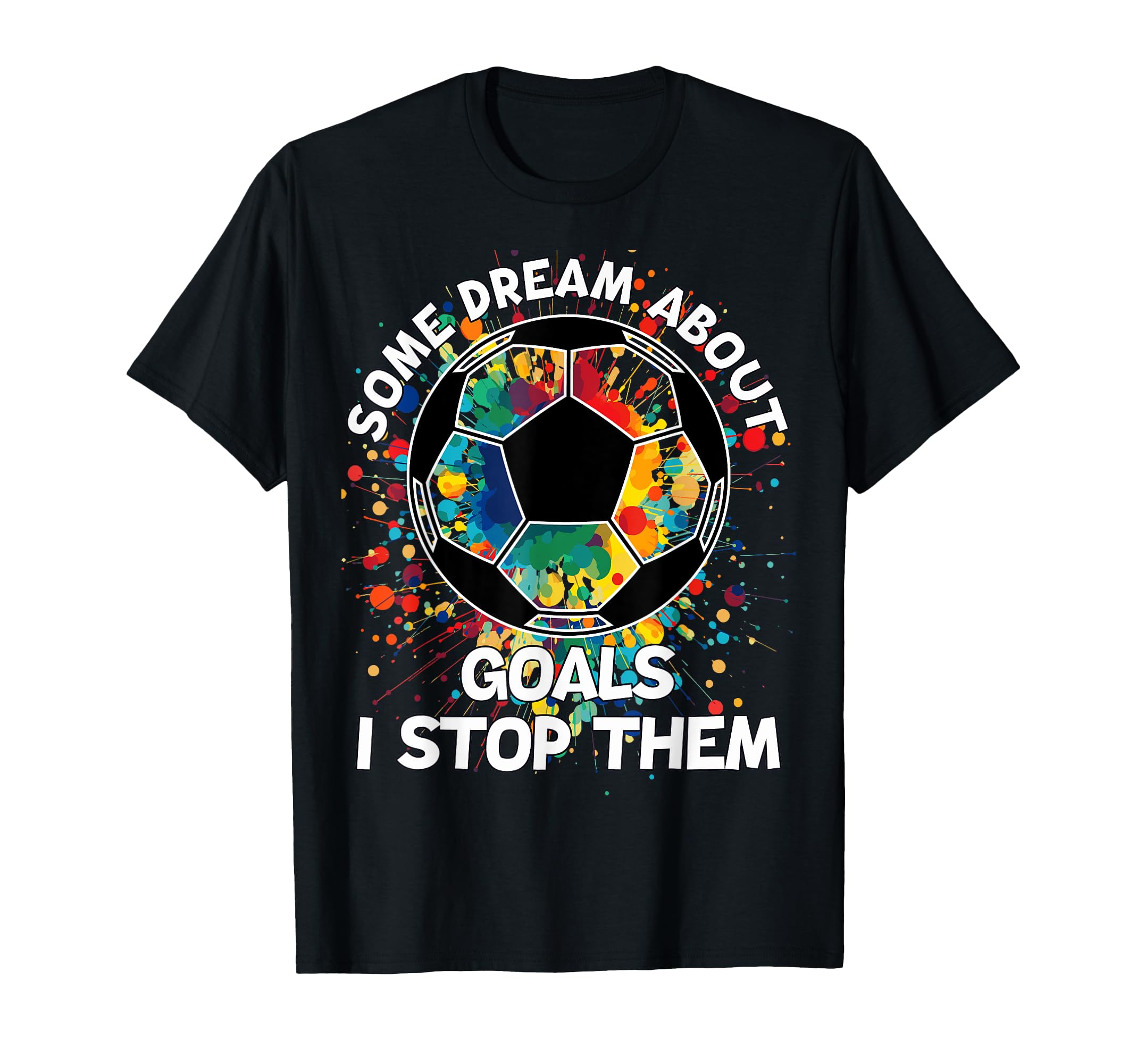 Goalie Soccer Player Goalkeeper Sport T-Shirt - Unique Graphic Men Women - T-Shirt, Sweatshirt, Hoodie
