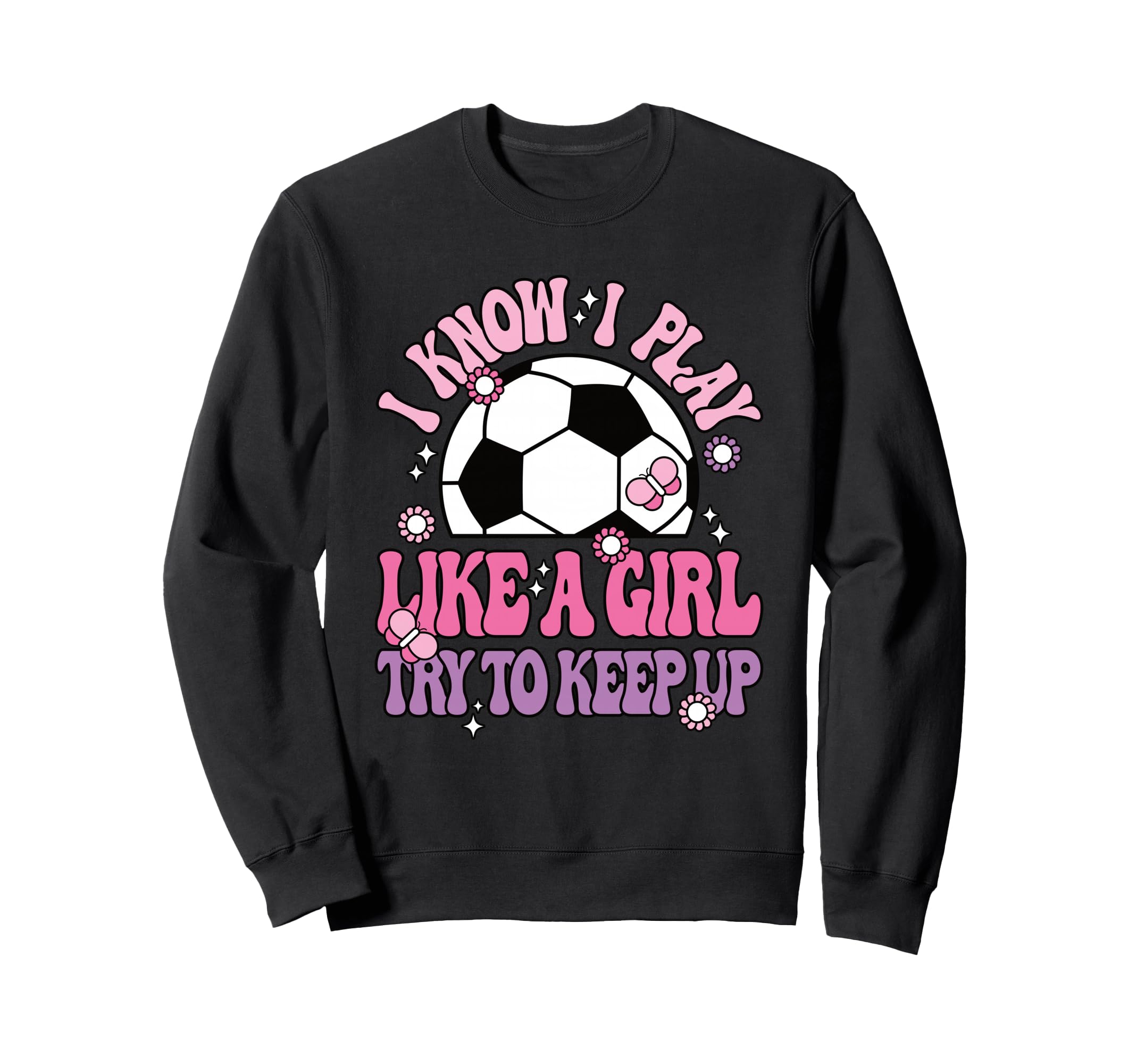 I Know I Play Like Try To Keep Up Sweatshirt - Minimalist Print Unisex - T-Shirt, Sweatshirt, Hoodie