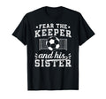 Funny Soccer Keeper Sister Soccer T-Shirt - Novelty Apparel for Adults - T-Shirt, Sweatshirt, Hoodie