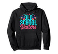 Old School Skaters Skating Roller Skate Hoodie - Fun Novelty Design Unisex - T-Shirt, Sweatshirt, Hoodie