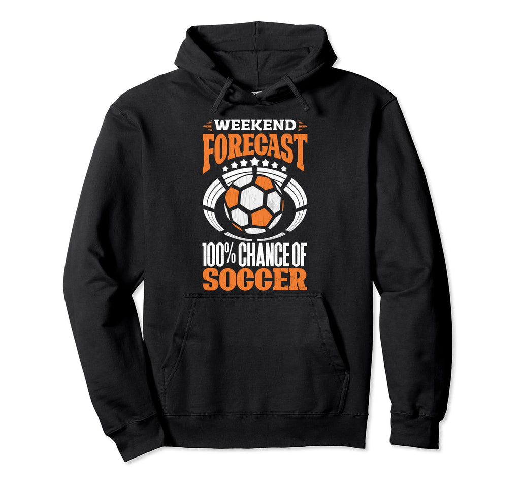 Soccer Player Funny Weekend Forecast Hoodie - Graphic Print for Adults - T-Shirt, Sweatshirt, Hoodie