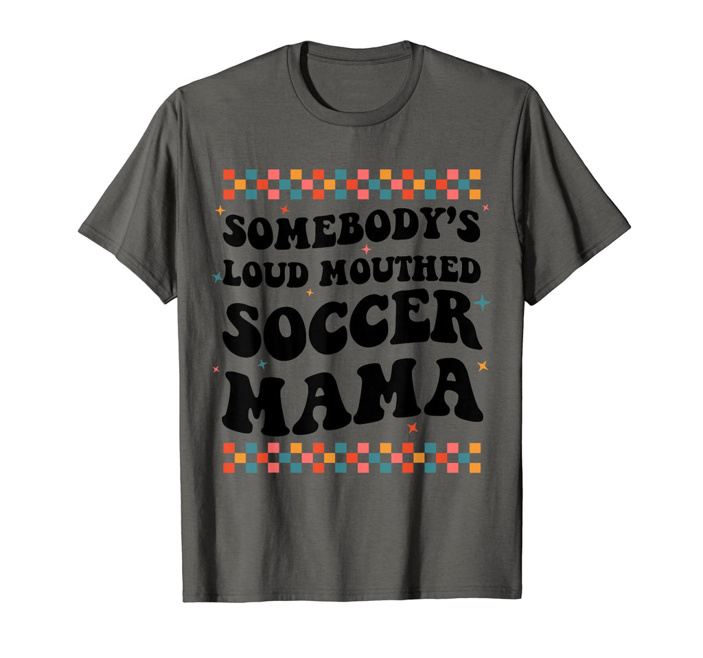 Somebodys Loud Mouthed Soccer Mama T-Shirt - Custom Art Print Men Women - T-Shirt, Sweatshirt, Hoodie