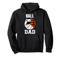 Ball Dad Funny Volleyball Soccer Hoodie - Streetwear Style Unisex - T-Shirt, Sweatshirt, Hoodie