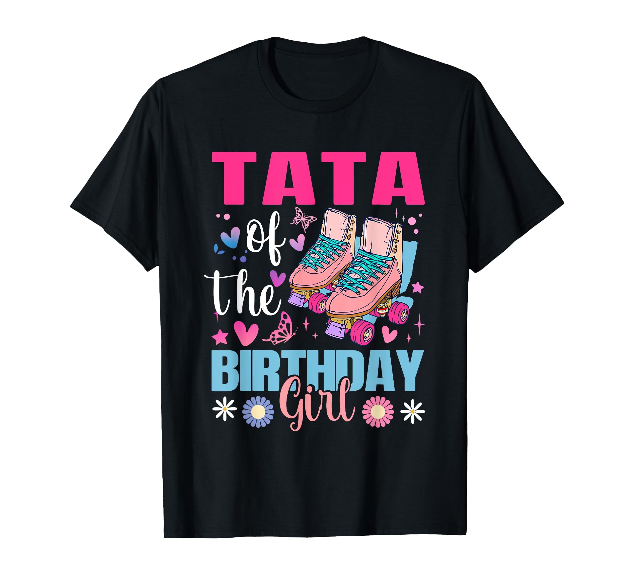 Tata Birthday Rolling Skate Bday T-Shirt - Aesthetic Graphic for Adults - T-Shirt, Sweatshirt, Hoodie