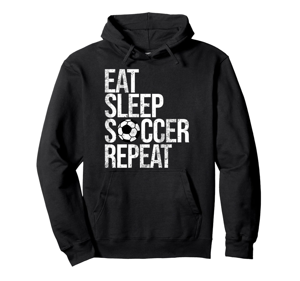 Eat Sleep Soccer Repeat Funny Sport Game Hoodie - Graphic Print Men Women - T-Shirt, Sweatshirt, Hoodie