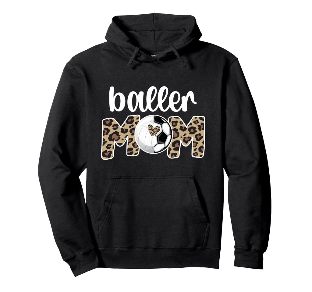 Baller Mom Proud Volleyball Soccer Hoodie - Casual Everyday Wear Men Women - T-Shirt, Sweatshirt, Hoodie