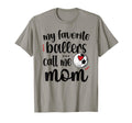 Favorite Soccer Volleyball Players Call T-Shirt - Novelty Apparel Unisex - T-Shirt, Sweatshirt, Hoodie