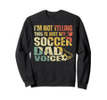 Im Not Yelling This Is Just My Sweatshirt - Casual Everyday Wear Men Women - T-Shirt, Sweatshirt, Hoodie
