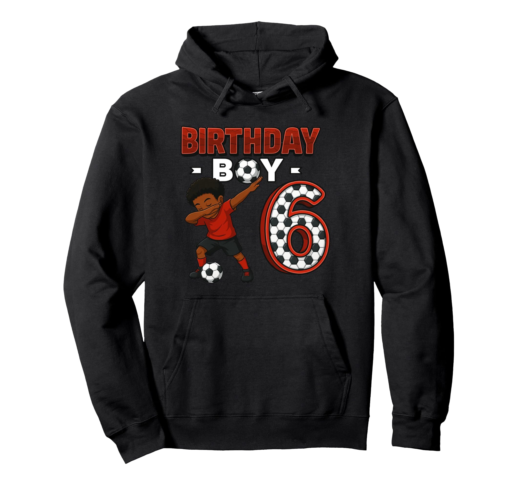 Dabbing 6 Year Old Soccer Player Hoodie - Trendy Graphic for Adults - T-Shirt, Sweatshirt, Hoodie
