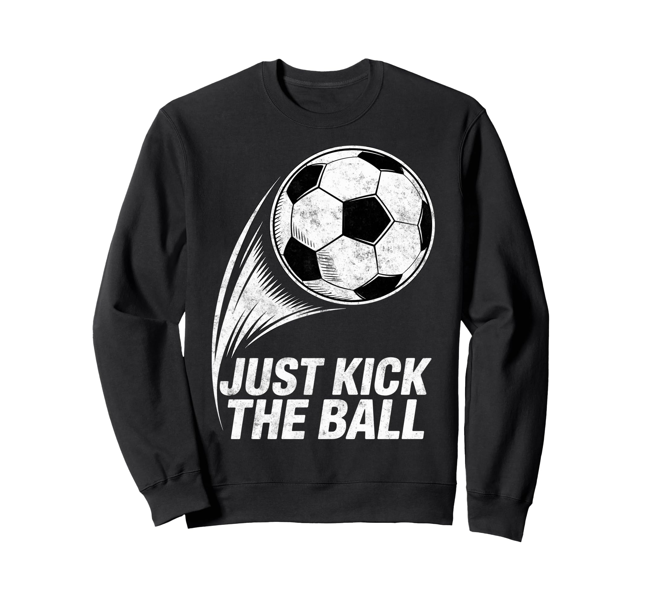 Just Kick Ball Soccer Football Player Sweatshirt - Custom Art Print Unisex - T-Shirt, Sweatshirt, Hoodie