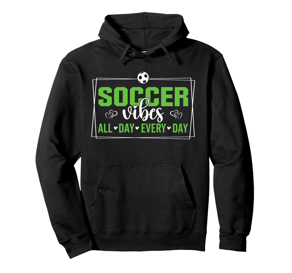 Soccer Vibes All Day Every Day Sweatshirt - Custom Art Print for Adults - T-Shirt, Sweatshirt, Hoodie